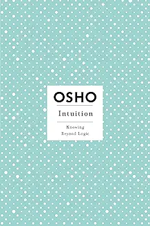 Intuition – by Osho