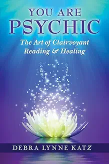 You Are Psychic – by Debra Lynne Katz